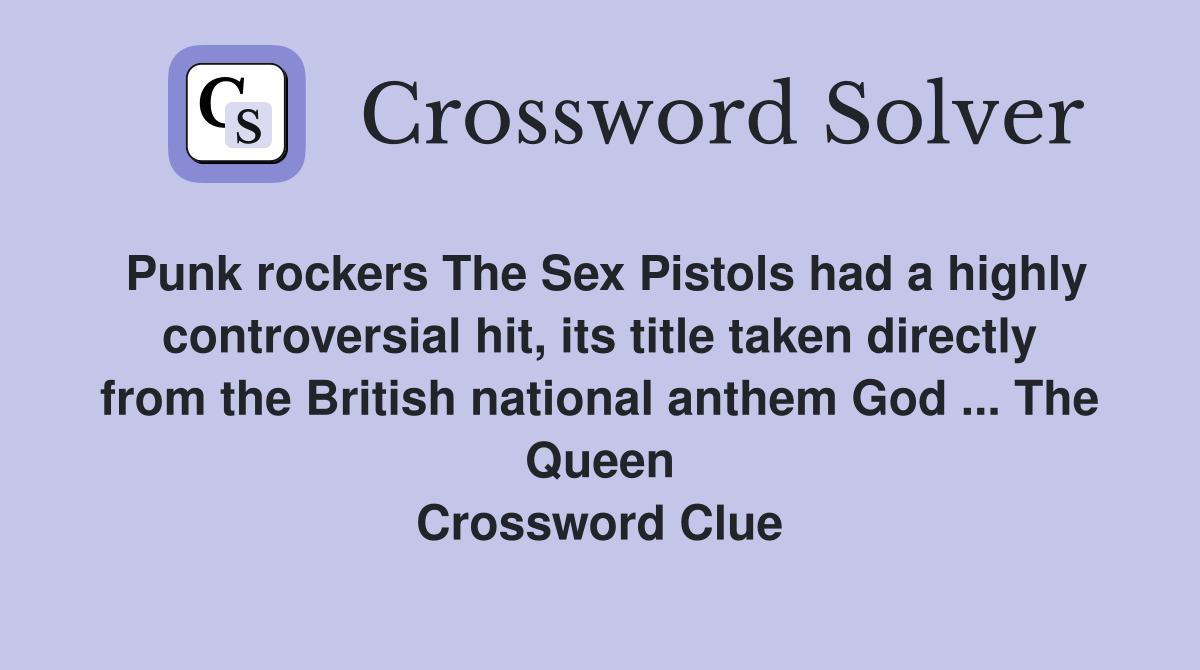 Punk rockers ThePistols had a highly controversial hit its title